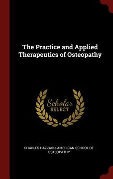 portada The Practice and Applied Therapeutics of Osteopathy (en Inglés)