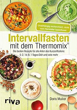 portada Intervallfasten mit dem Thermomix®: Die Besten Rezepte für Alle Arten des Kurzzeitfastens: 5: 2, 16: 8, 1-Tages-Diät und Viele Mehr (en Alemán)