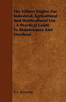 portada the villiers engine for industrial, agricultural and horticultural use - a practical guide to maintenance and overhaul (en Inglés)