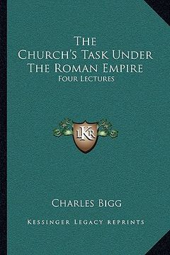 portada the church's task under the roman empire: four lectures (en Inglés)