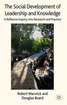 portada The Social Development of Leadership and Knowledge: A Reflexive Inquiry Into Research and Practice (en Inglés)
