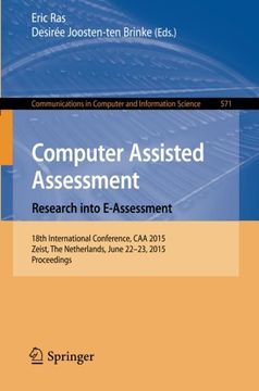 portada Computer Assisted Assessment. Research into E-Assessment: 18th International Conference, CAA 2015, Zeist, The Netherlands, June 22–23, 2015. ... in Computer and Information Science)