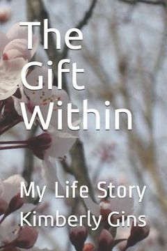 portada The Gift Within: My Life Story (in English)