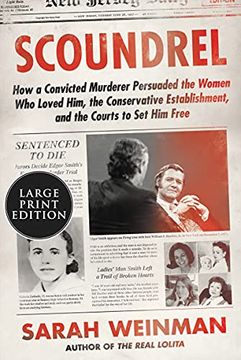 portada Scoundrel: How a Convicted Murderer Persuaded the Women who Loved Him, the Conservative Establishment, and the Courts to set him Free 