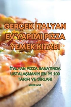 portada Gerçek İtalyan Ev Yapimi Pizza Yemek Kitabi (in Turco)