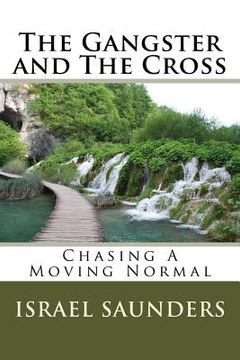 portada The Gangster and The Cross: Chasing A Moving Normal (in English)