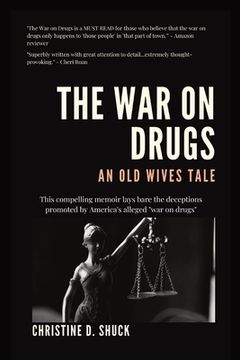 portada The War on Drugs: An Old Wives Tale (en Inglés)