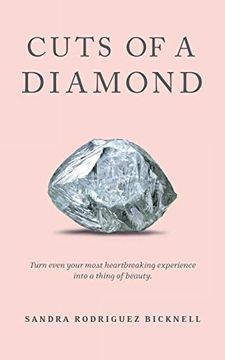 portada Cuts of a Diamond: Turn Even Your Most Heartbreaking Experiences to a Thing of Beauty (in English)