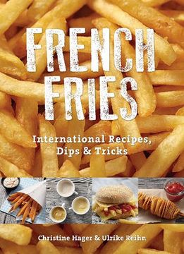 portada French Fries: International Recipes, Dips & Tricks (en Inglés)