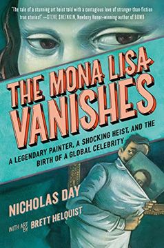 portada The Mona Lisa Vanishes: A Legendary Painter, a Shocking Heist, and the Birth of a Global Celebrity 