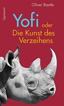 portada Yofi Oder die Kunst des Verzeihens: Der Lebenstraum Eines Nashorns (en Alemán)