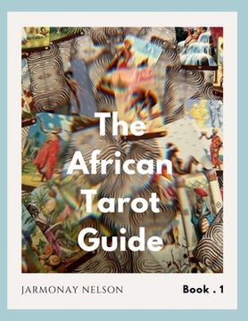 portada The African Tarot Guidebook: African Deities, History, and More! (en Inglés)