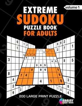 portada Extreme Sudoku Puzzle Book For Adults: 200 Large Print Puzzles with Answer Designed to Improve Brain Activity & Promote Logical Mind (en Inglés)