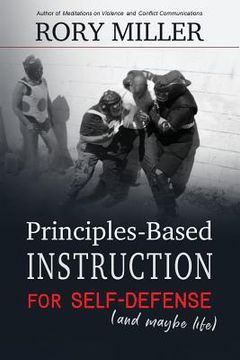 portada Principles-Based Instruction for Self-Defense (And Maybe Life) (en Inglés)