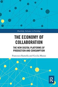 portada The Economy of Collaboration: The new Digital Platforms of Production and Consumption (Routledge Advances in Sociology) (en Inglés)