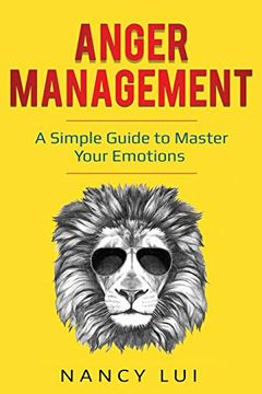 portada Anger Management: A Simple Guide to Master Your Emotions (en Inglés)