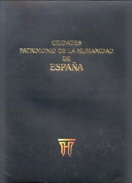 portada Ciudades patrimonio de la humanidad de España (in Spanish)