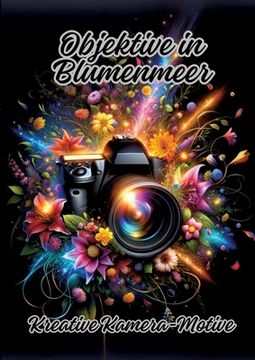portada Objektive in Blumenmeer: Kreative Kamera-Motive (in German)