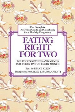 portada Eating Right for Two: The Complete Nutrition Guide and Cookbook for a Healthy Pregnancy 