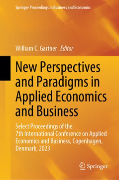 portada New Perspectives and Paradigms in Applied Economics and Business: Select Proceedings of the 7th International Conference on Applied Economics and Busi (en Inglés)