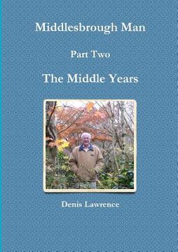 portada Middlesbrough Man Part Two. The Middle Years (en Inglés)