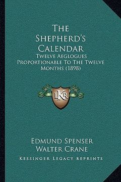 portada the shepherd's calendar: twelve aeglogues proportionable to the twelve months (1898)