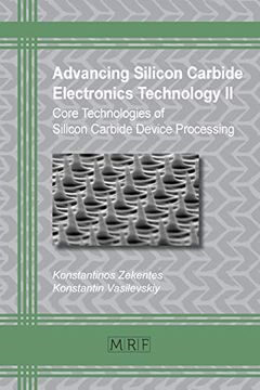 portada Advancing Silicon Carbide Electronics Technology ii: Core Technologies of Silicon Carbide Device Processing (Materials Research Foundations) (en Inglés)