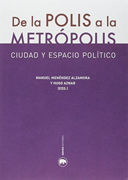 portada De La Polis A La Metrópolis (lecturas De Historia Del Arte Y De La Arquitectura) (in Spanish)