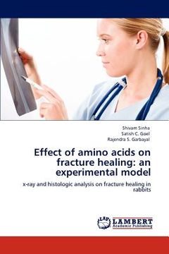 portada effect of amino acids on fracture healing: an experimental model (en Inglés)
