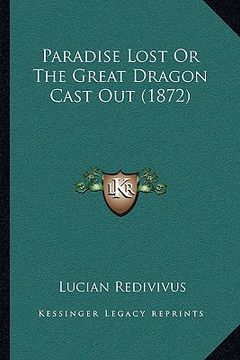 portada paradise lost or the great dragon cast out (1872) (en Inglés)