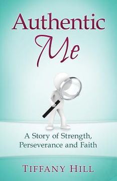 portada Authentic Me: A Story of Strength, Perseverance and Faith