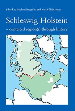 portada Schleswig Holstein: Contested Region(s) Through History (Studies in History and Social Sciences)