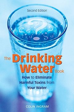 portada The Drinking Water Book: How to Eliminate Harmful Toxins From Your Water: How to Eliminate the Most Harmful Toxins From Your Water 
