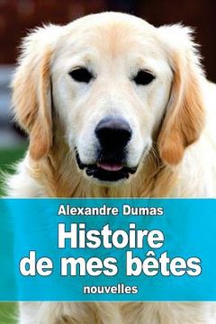 portada Histoire de mes bêtes (en Francés)