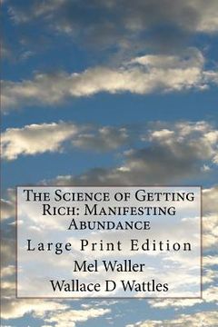 portada The Science of Getting Rich: Manifesting Abundance: Large Print Edition (en Inglés)