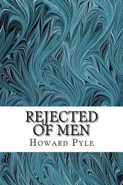 portada Rejected of Men: (Howard Pyle Classics Collection) (en Inglés)