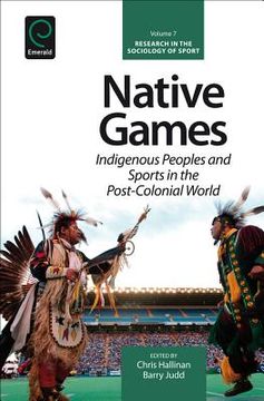 portada native games: indigenous peoples and sports in the post-colonial world (in English)