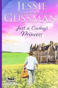 portada Just a Cowboy's Princess (Sweet Western Christian Romance Book 8) (Flyboys of Sweet Briar Ranch in North Dakota) Large Print Edition