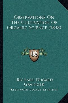 portada observations on the cultivation of organic science (1848) (en Inglés)