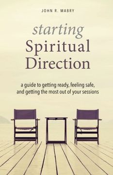 portada Starting Spiritual Direction: A Guide to Getting Ready, Feeling Safe, and Getting the Most Out of Your Sessions