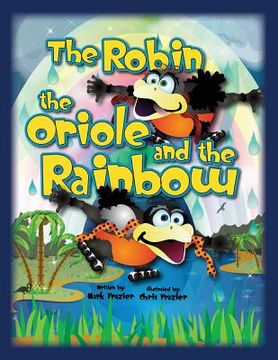 portada The Robin and the Oriole and the Rainbow (en Inglés)