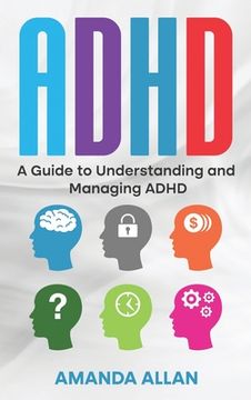 portada ADHD: A Guide to Understanding and Managing ADHD