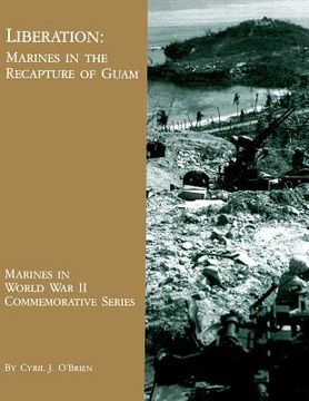 Liberation: Marines in the Recapture of Guam (en Inglés)