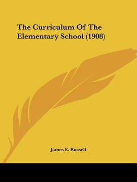 portada the curriculum of the elementary school (1908) (en Inglés)