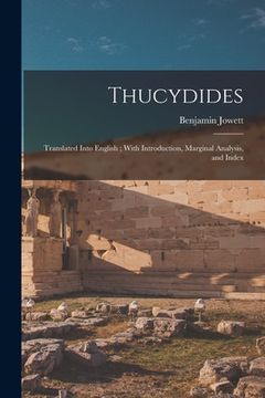 portada Thucydides: Translated Into English; With Introduction, Marginal Analysis, and Index (en Inglés)