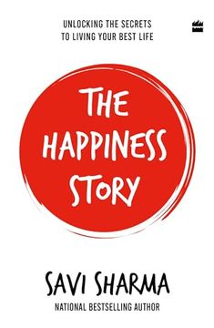 portada The Happiness Story: Unlocking the Secrets to Living Your Best Life