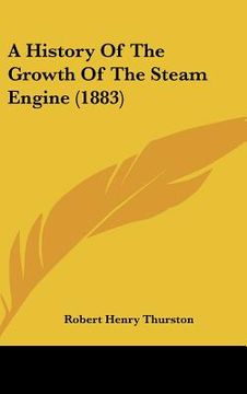 portada a history of the growth of the steam engine (1883)