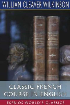 portada Classic French Course in English (Esprios Classics) (en Inglés)