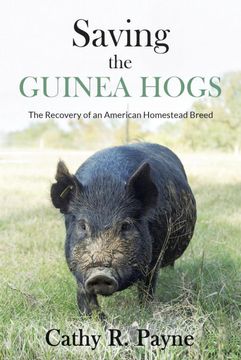 portada Saving the Guinea Hogs: The Recovery of an American Homestead Breed (en Inglés)