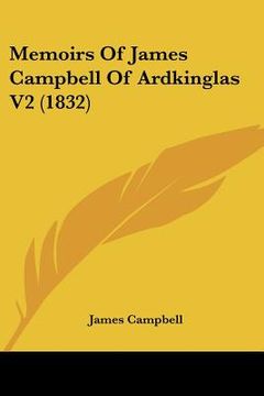 portada memoirs of james campbell of ardkinglas v2 (1832) (en Inglés)